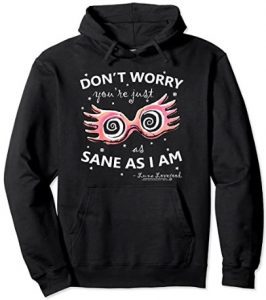 Sudadera De Dont Worry You Are Just As Sane As I Am