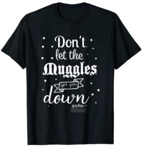 Camiseta De Dont Let The Muggles Get You Down