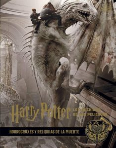 Enciclopedia de Harry Potter - Harry Potter Los Archivos De Las películas 3. Horrocruxes y Reliquias De La Muerte