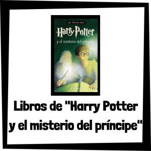 Mejores ediciones de libros de Harry Potter y el misterio del príncipe en español