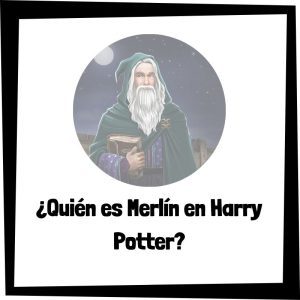 Lee más sobre el artículo ¿Quién es Merlín en Harry Potter?