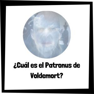 ¿Cuál es el Patronus de Voldemort?