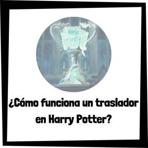 ¿Cómo funciona un traslador en Harry Potter? Cómo Funciona Un Traslador En Harry Potter