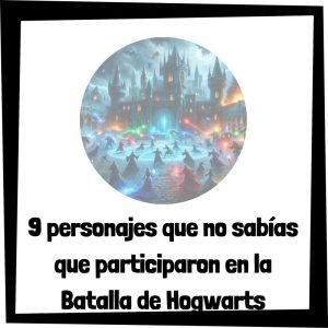 9 personajes que no sabías que participaron en la Batalla de Hogwarts 9 Personajes Que No Sabías Que Participaron En La Batalla De Hogwarts